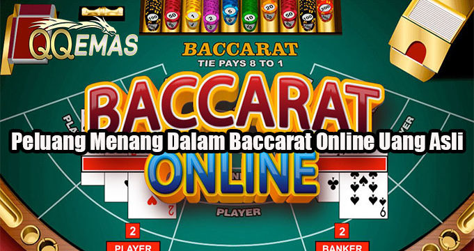 Peluang Menang Dalam Baccarat Online Uang Asli