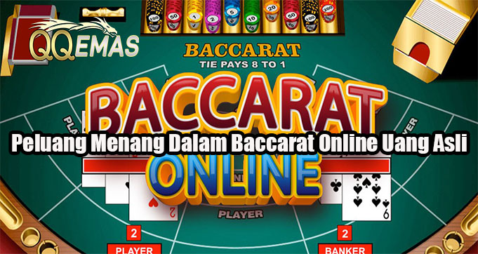 Peluang Menang Dalam Baccarat Online Uang Asli