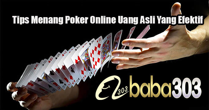 Tips Menang Poker Online Uang Asli Yang Efektif