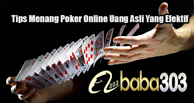 Tips Menang Poker Online Uang Asli Yang Efektif